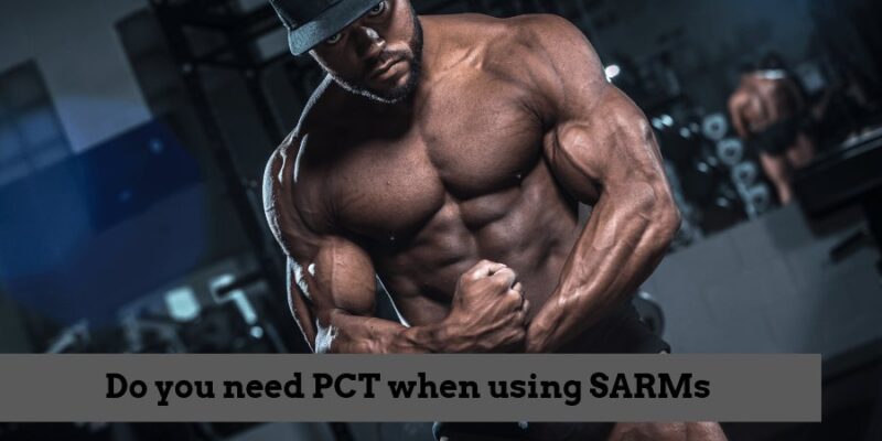 Do you need PCT when using SARMs?
